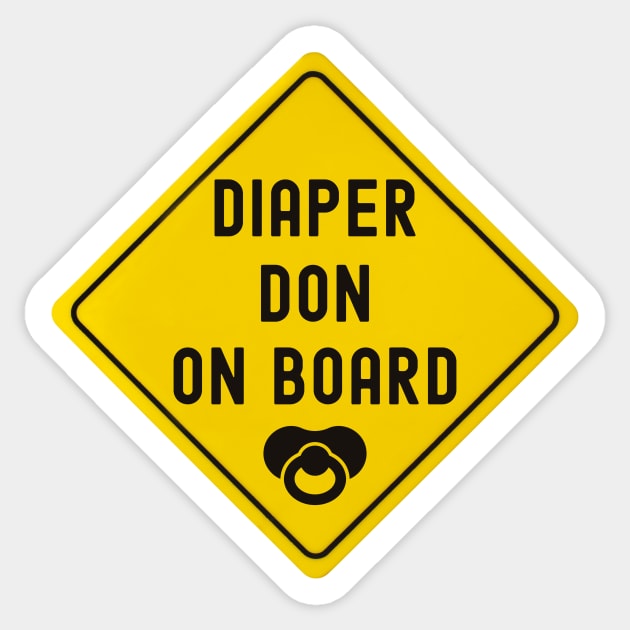 Baby On Board Diaper Don Bumper Sticker by FTF DESIGNS